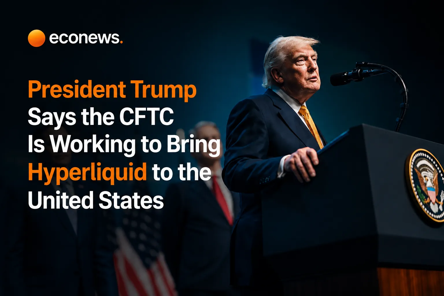 President Trump Says the CFTC Is Working to Bring Hyperliquid to the United States. Does That Make It a Screaming Buy?