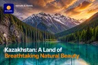 Kazakhstan: A Land of Breathtaking Natural Beauty